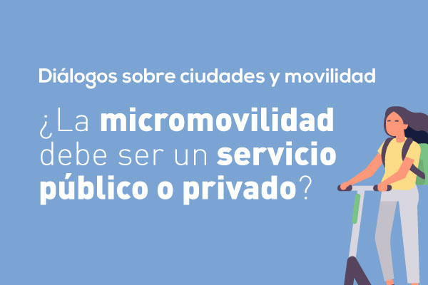 ¿La micromovilidad debe ser un servicio público o un servicio privado?