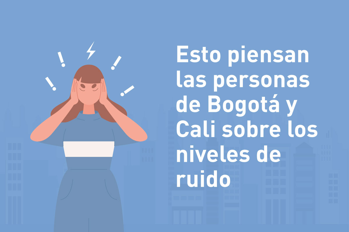 ¿Cómo afecta el ruido a las personas de Bogotá y Cali?